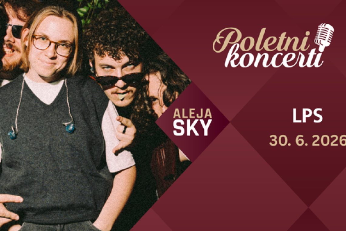 LPS jutri odpira koncertno poletje na ALEJI SKY