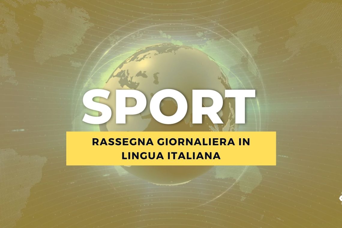 Rassegna giornaliera in lingua italiana  
